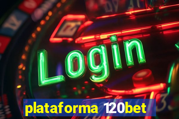 plataforma 120bet